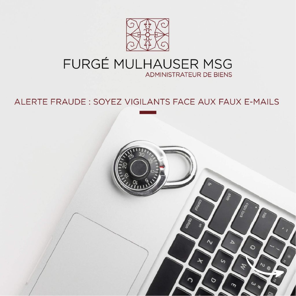 Le Cabinet Furgé Mulhauser MSG vous alerte sur les fraudes, notamment les usurpations d'identité, soyez vigilants face aux faux e-mails